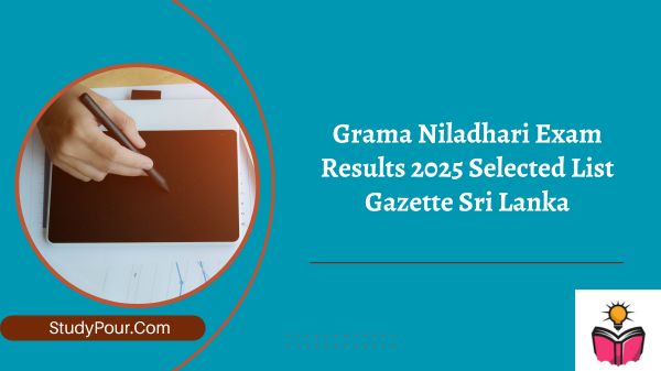 Grama Niladhari Exam Results 2025 Selected List Gazette Sri Lanka