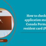 How to check your application status for Canada Permanent resident card (PR card)