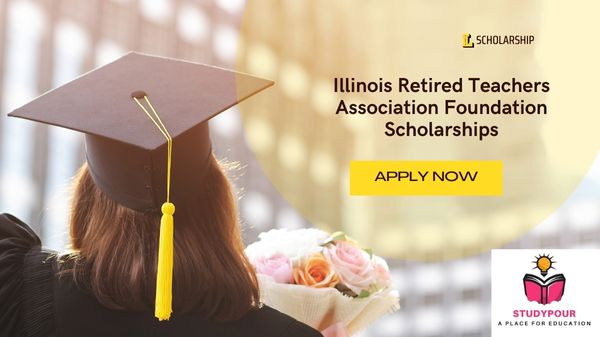 Illinois Retired Teachers Association Foundation Scholarships