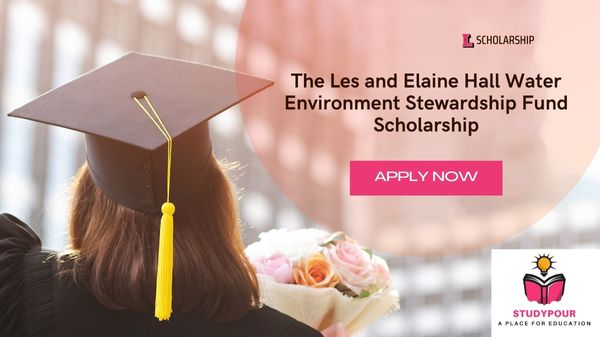 The Les and Elaine Hall Water Environment Stewardship Fund Scholarship