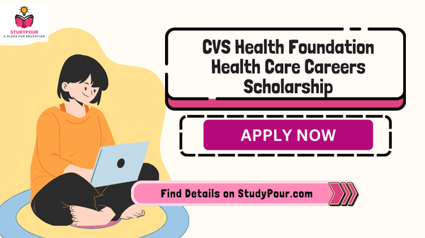 CVS Health Foundation Health Care Careers Scholarship