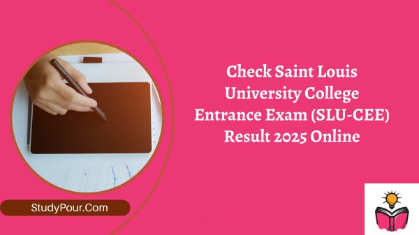 Check Saint Louis University College Entrance Exam (SLU-CEE) Result 2025 Online