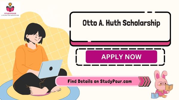 Otto A. Huth Scholarship