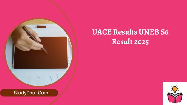 UACE Results UNEB S6 Result 2025