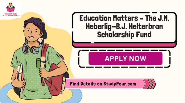 Education Matters – The J.M. Heberlig-B.J. Helterbran Scholarship Fund