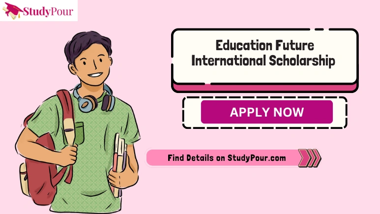 Education Future International Scholarship